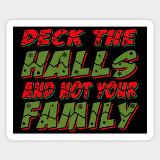 Deck The Halls And Not Your Family Sticker